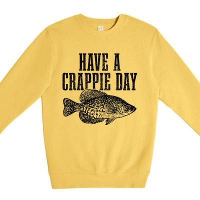 Have A Crappie Day Funny Crappie Fishing Fisherman Fish Premium Crewneck Sweatshirt