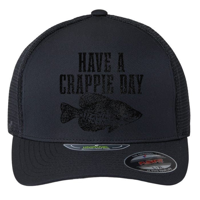 Have A Crappie Day Funny Crappie Fishing Fisherman Fish Flexfit Unipanel Trucker Cap