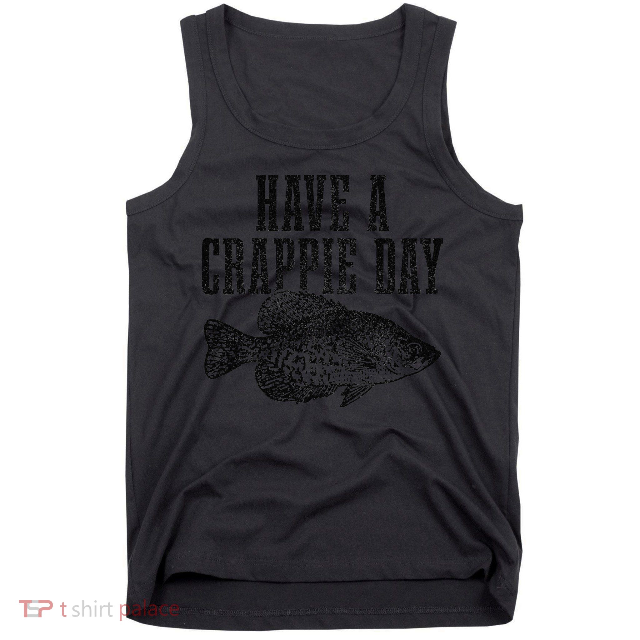 Have A Crappie Day Funny Crappie Fishing Fisherman Fish Tank Top
