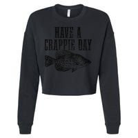 Have A Crappie Day Funny Crappie Fishing Fisherman Fish Cropped Pullover Crew