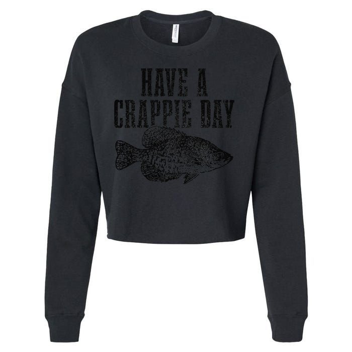 Have A Crappie Day Funny Crappie Fishing Fisherman Fish Cropped Pullover Crew