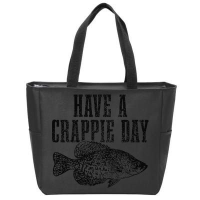 Have A Crappie Day Funny Crappie Fishing Fisherman Fish Zip Tote Bag