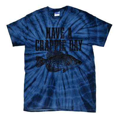 Have A Crappie Day Funny Crappie Fishing Fisherman Fish Tie-Dye T-Shirt