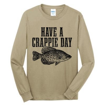 Have A Crappie Day Funny Crappie Fishing Fisherman Fish Tall Long Sleeve T-Shirt