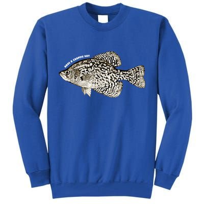 Have A Crappie Day Fishing Cool Gift Tall Sweatshirt