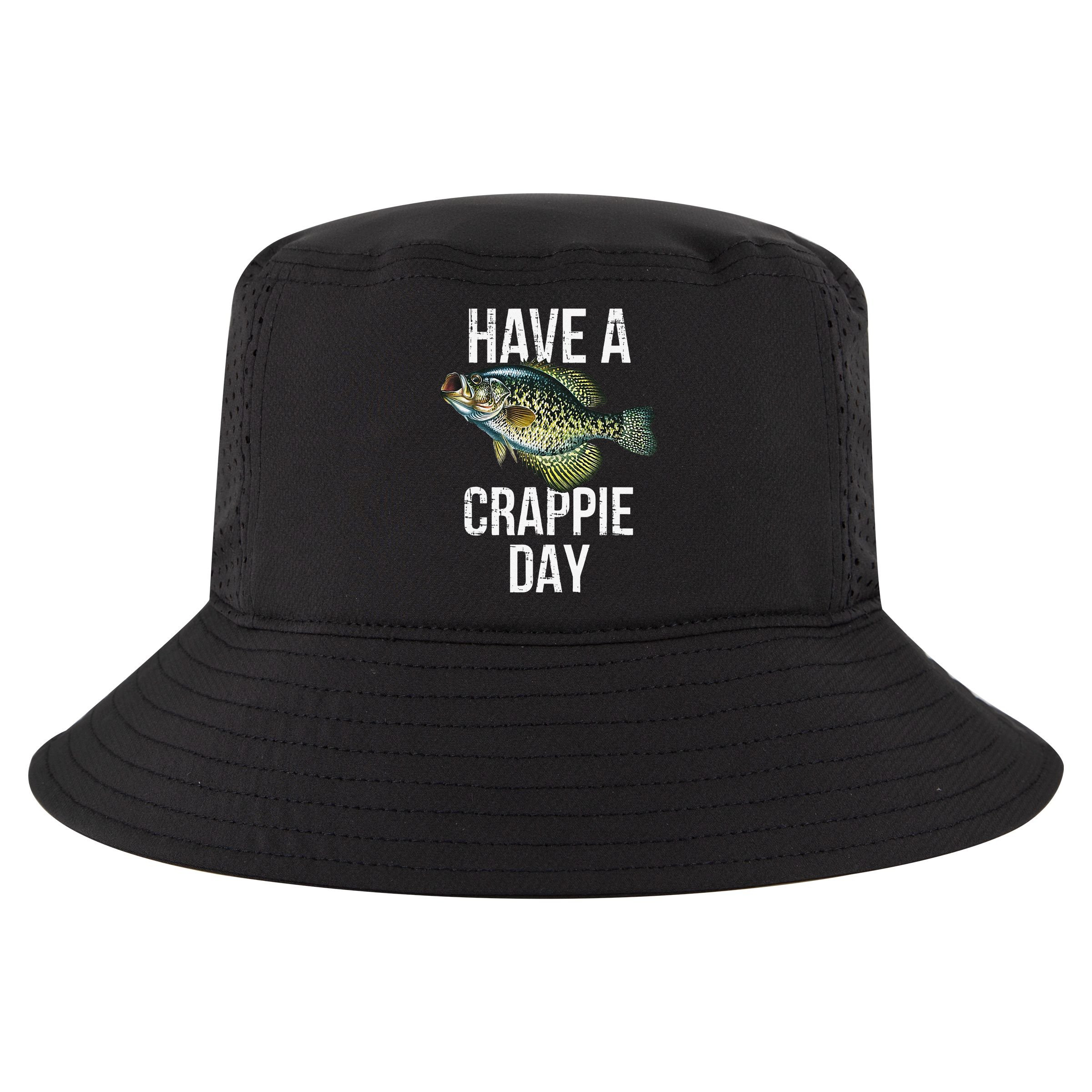 Have A Crappie Day Crappie Fishing Cool Comfort Performance Bucket Hat