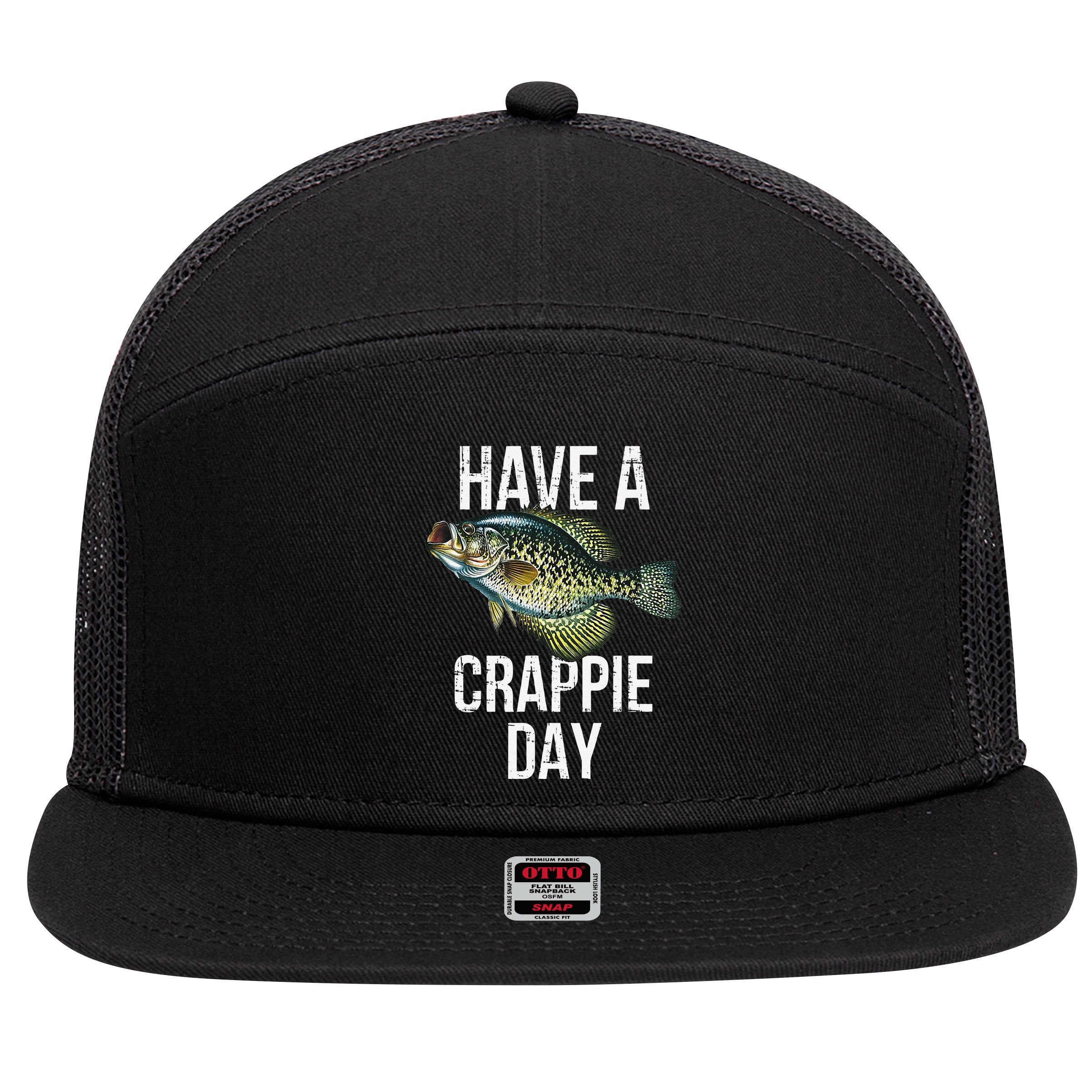 Have A Crappie Day Crappie Fishing 7 Panel Mesh Trucker Snapback Hat