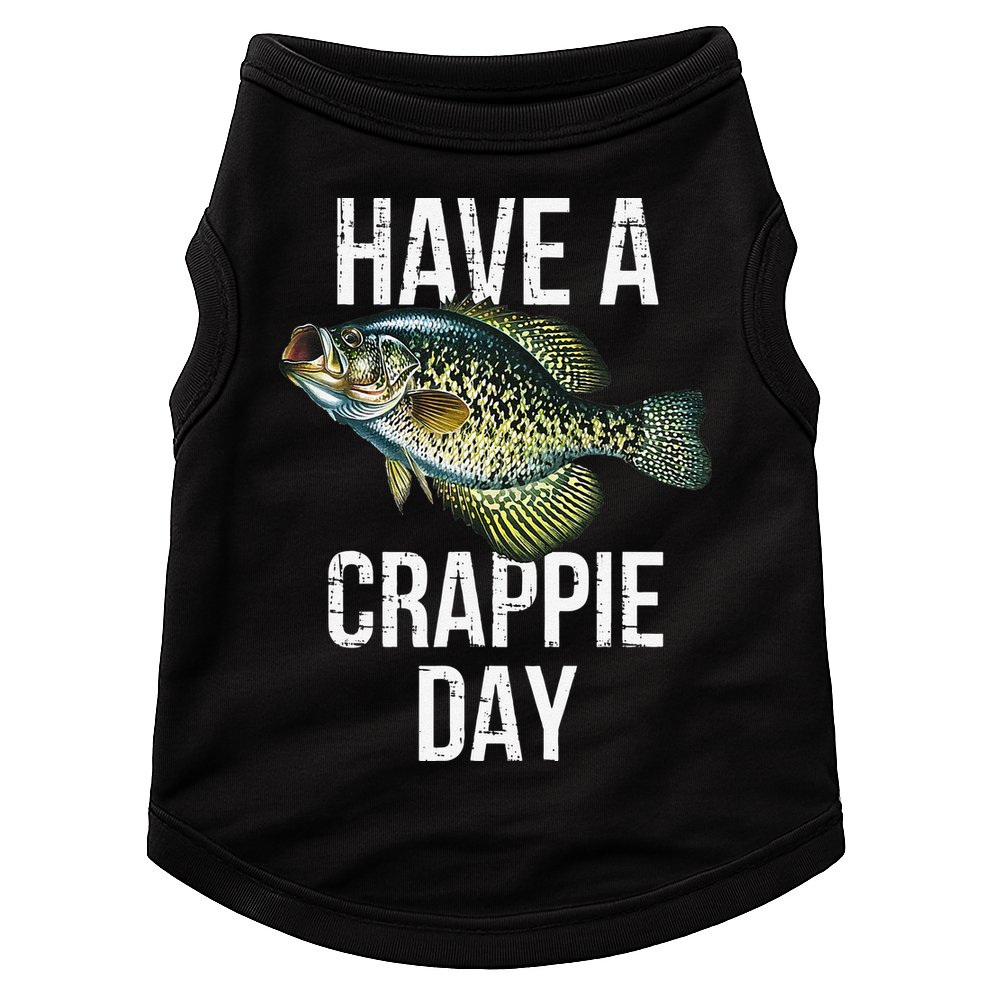 Have A Crappie Day Crappie Fishing Doggie Tank