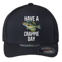 Have A Crappie Day Crappie Fishing Flexfit Unipanel Trucker Cap