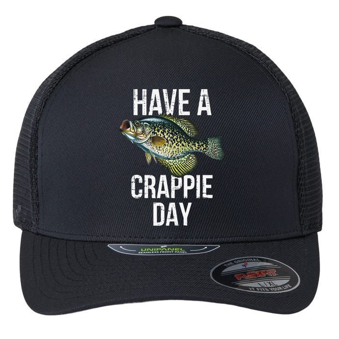 Have A Crappie Day Crappie Fishing Flexfit Unipanel Trucker Cap