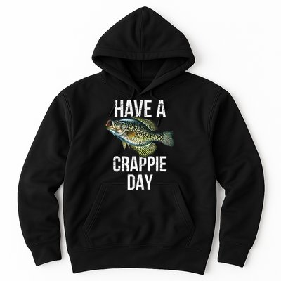 Have A Crappie Day Crappie Fishing Hoodie