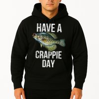 Have A Crappie Day Crappie Fishing Hoodie