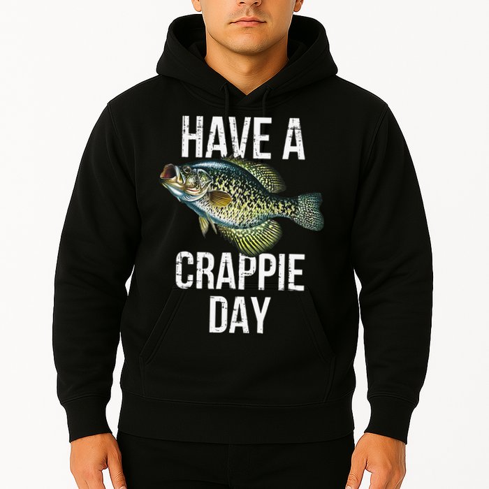 Have A Crappie Day Crappie Fishing Hoodie