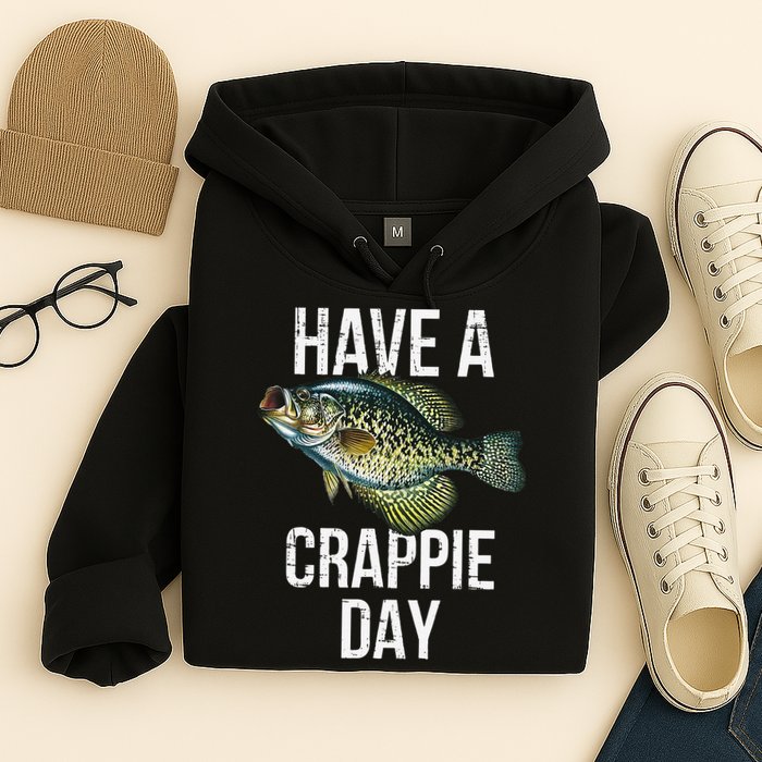 Have A Crappie Day Crappie Fishing Hoodie