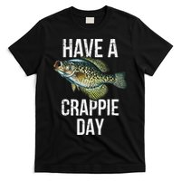 Have A Crappie Day Crappie Fishing T-Shirt