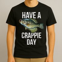 Have A Crappie Day Crappie Fishing T-Shirt