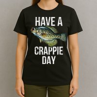 Have A Crappie Day Crappie Fishing T-Shirt