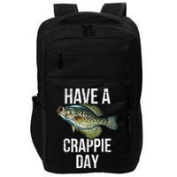 Have A Crappie Day Crappie Fishing Impact Tech Backpack