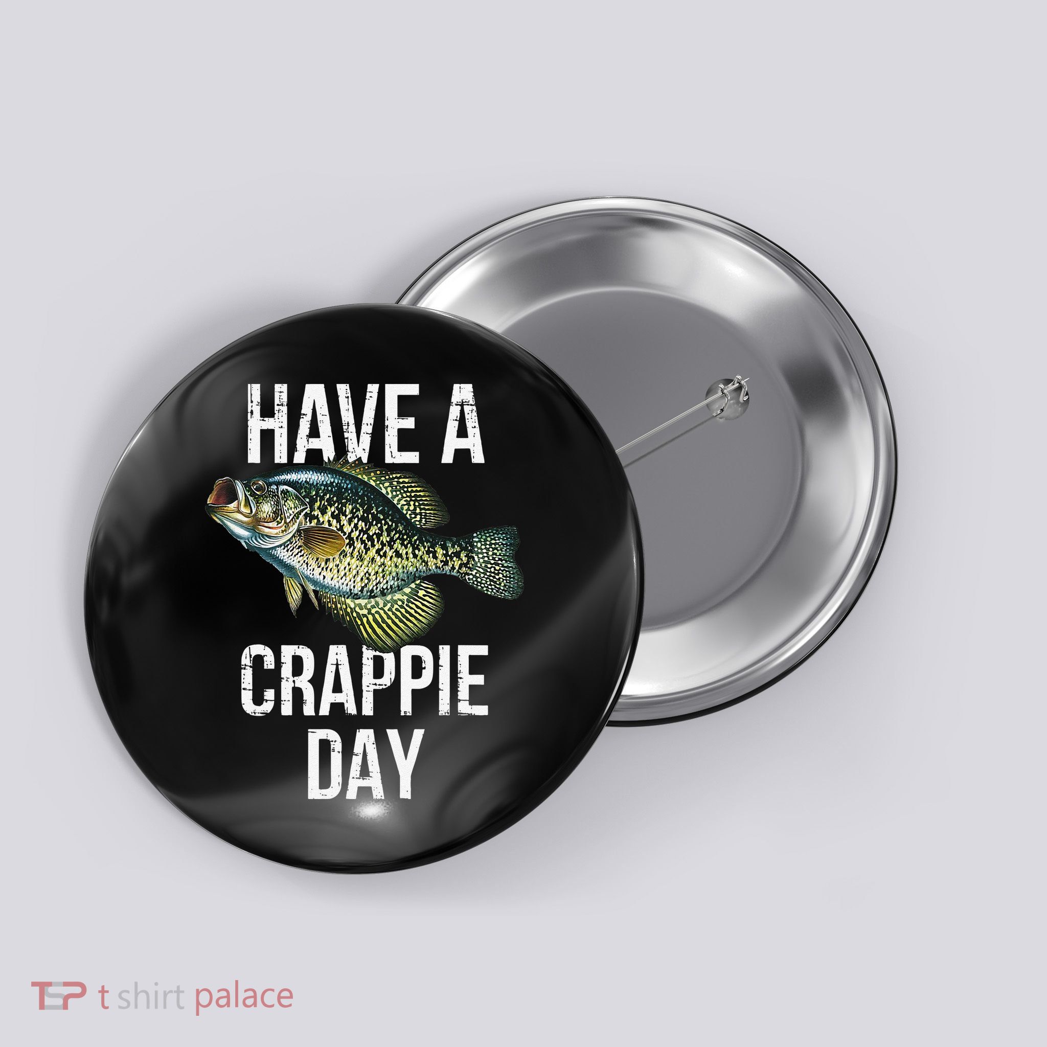 Have A Crappie Day Crappie Fishing Button