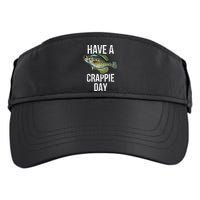 Have A Crappie Day Crappie Fishing Adult Drive Performance Visor