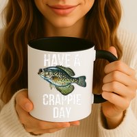 Have A Crappie Day Crappie Fishing Mug