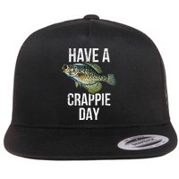 Have A Crappie Day Crappie Fishing Flatbill Hat