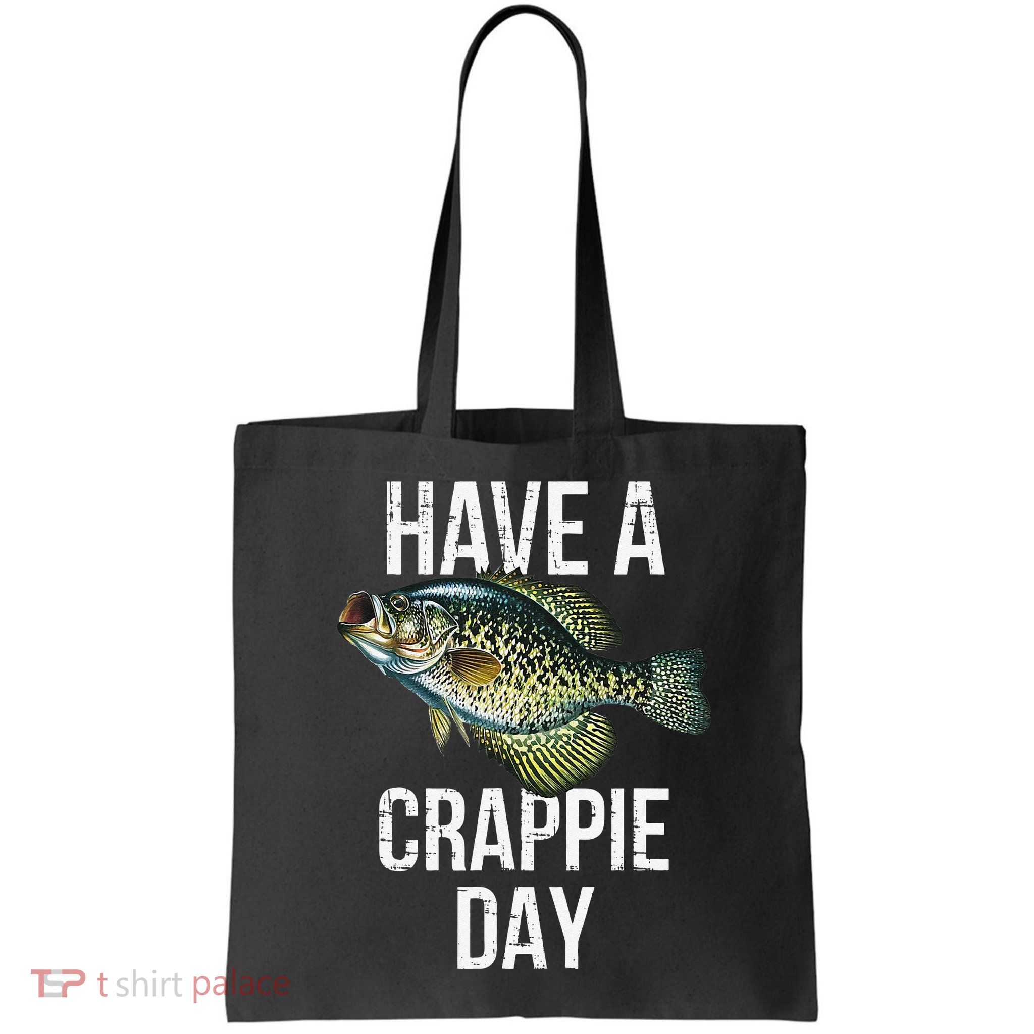 Have A Crappie Day Crappie Fishing Bag