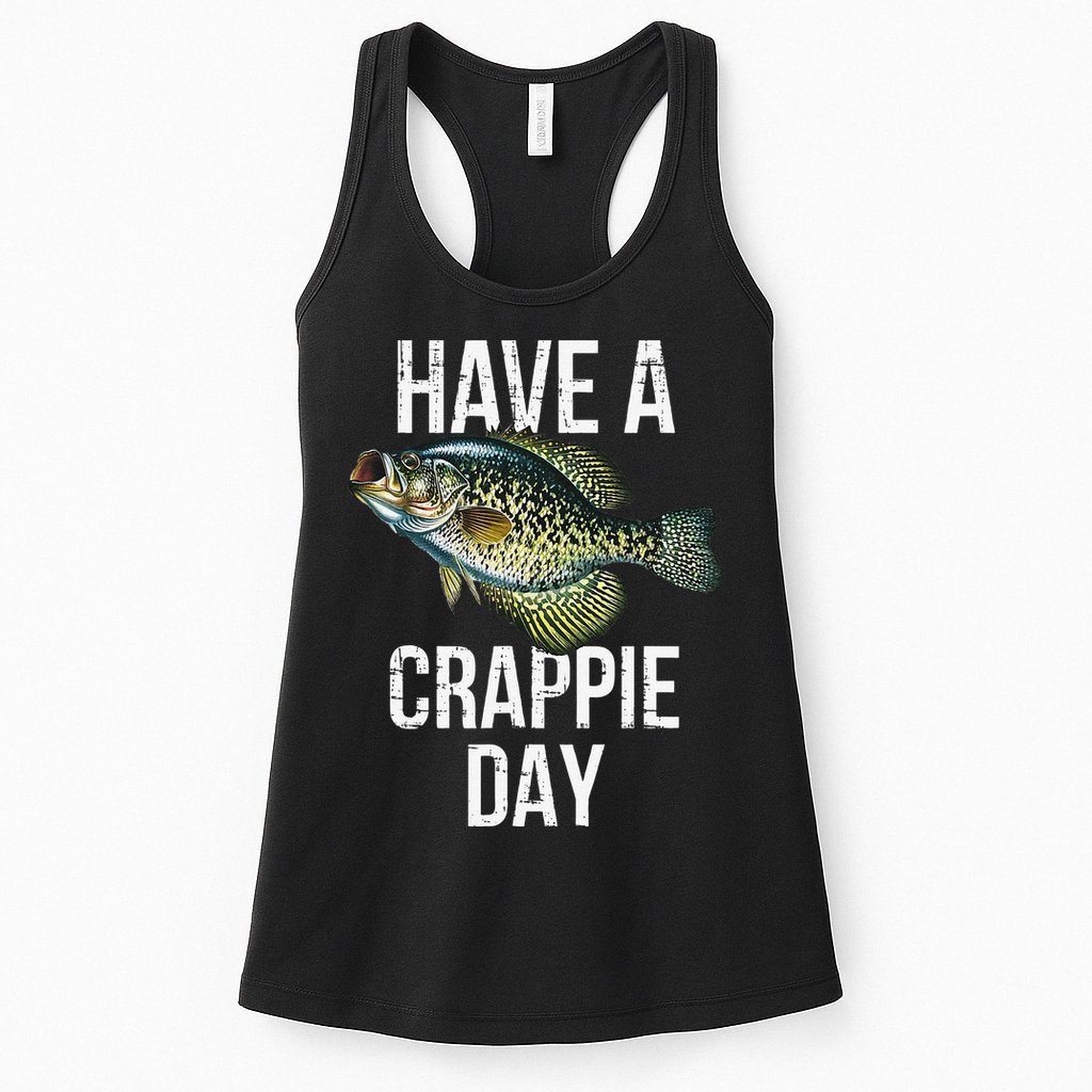 Have A Crappie Day Crappie Fishing Womens Tank Top