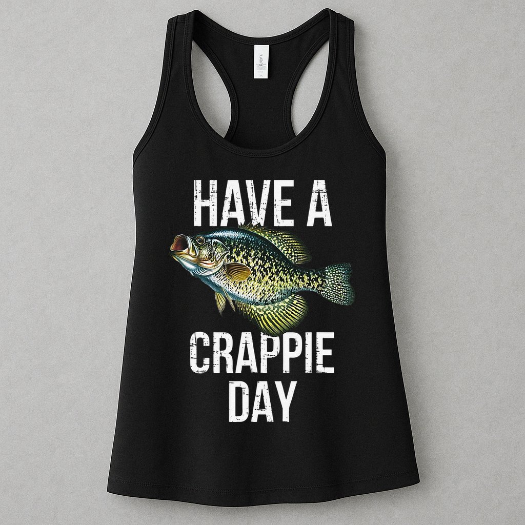 Have A Crappie Day Crappie Fishing Womens Tank Top