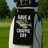 Have A Crappie Day Crappie Fishing Golf Towel