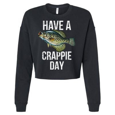 Have A Crappie Day Crappie Fishing Cropped Pullover Crew