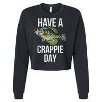 Have A Crappie Day Crappie Fishing Cropped Pullover Crew