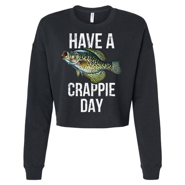 Have A Crappie Day Crappie Fishing Cropped Pullover Crew