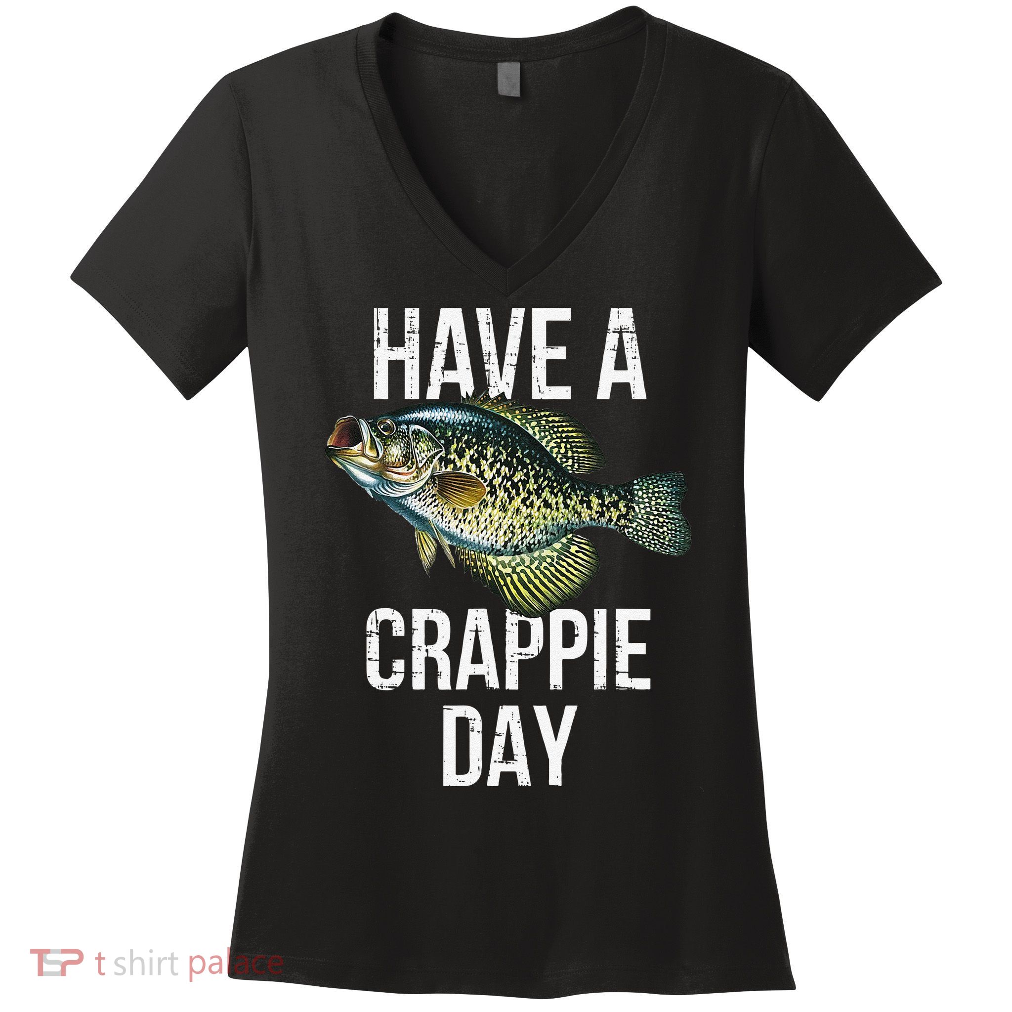 Have A Crappie Day Crappie Fishing Women's V-Neck T-Shirt