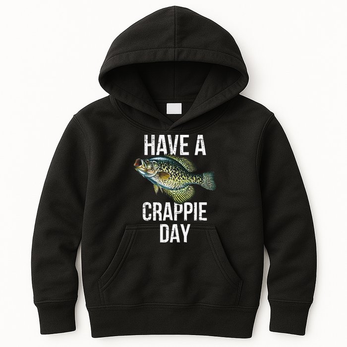 Have A Crappie Day Crappie Fishing Kids Hoodie