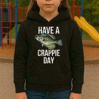 Have A Crappie Day Crappie Fishing Kids Hoodie
