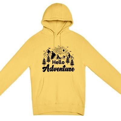 Hello Adventure Camping Hiking Adventures Cool Gift Premium Pullover Hoodie