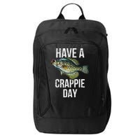 Have A Crappie Day Crappie Fishing City Backpack