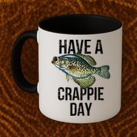 Have A Crappie Day Crappie Fishing Mug