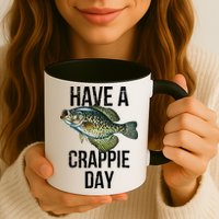 Have A Crappie Day Crappie Fishing Mug