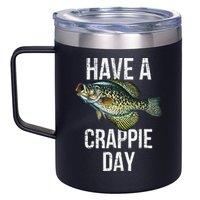 Have A Crappie Day Crappie Fishing 12oz Stainless Steel Coffee Mug