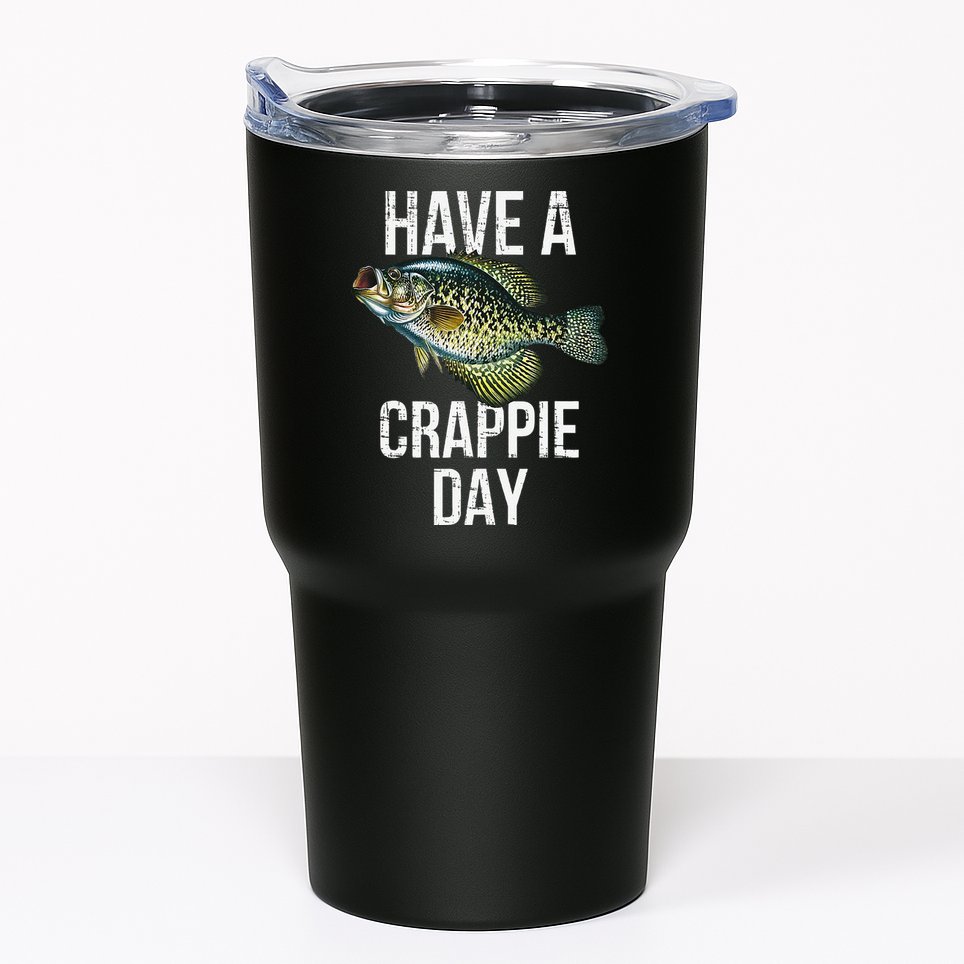 Have A Crappie Day Crappie Fishing Tumbler