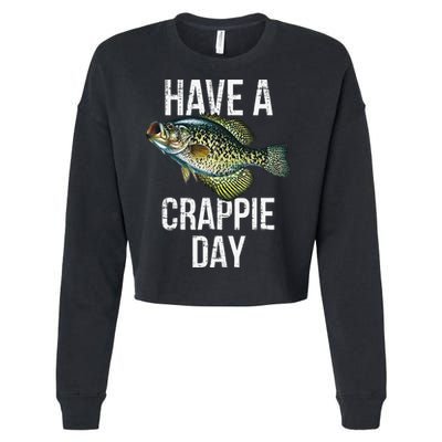 Have A Crappie Day Crappie Fishing Cropped Pullover Crew