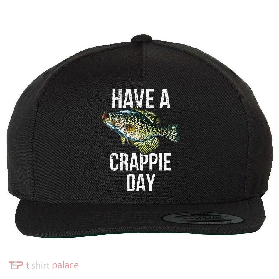 Have A Crappie Day Crappie Fishing Wool Snapback Cap