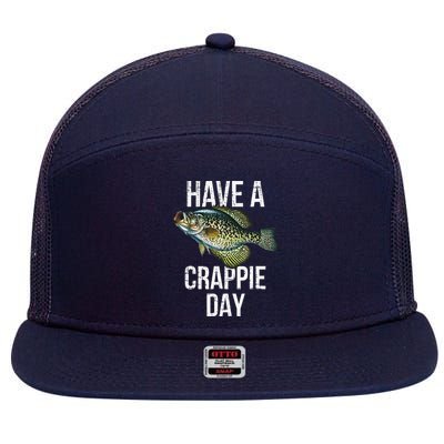 Have A Crappie Day Crappie Fishing 7 Panel Mesh Trucker Snapback Hat