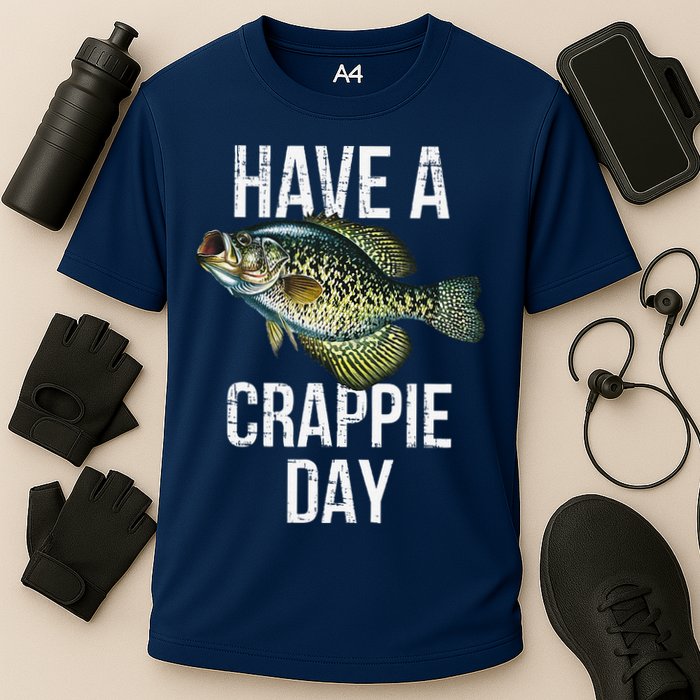 Have A Crappie Day Crappie Fishing Performance Shirt