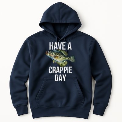 Have A Crappie Day Crappie Fishing Hoodie