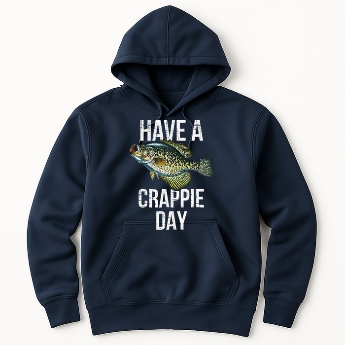 Have A Crappie Day Crappie Fishing Hoodie