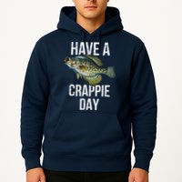 Have A Crappie Day Crappie Fishing Hoodie