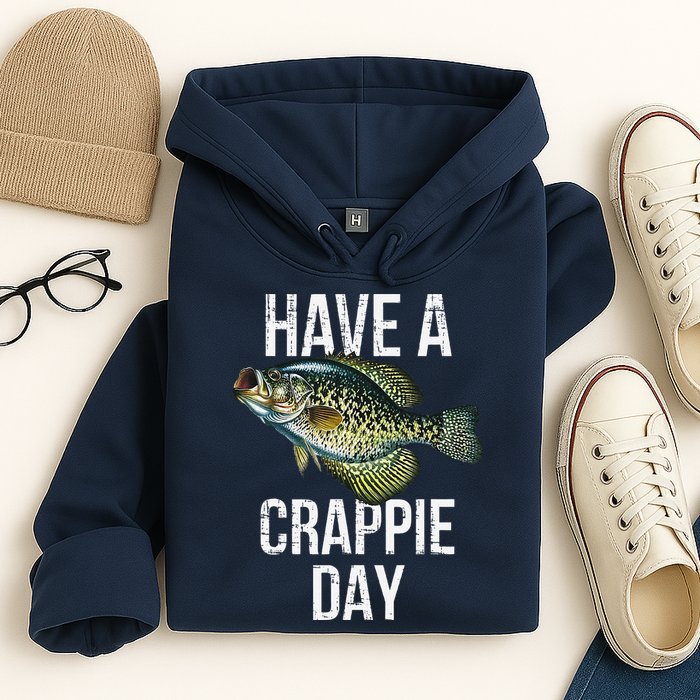 Have A Crappie Day Crappie Fishing Hoodie